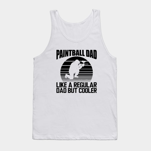 Paintball dad like a regular dad but cooler Tank Top by KC Happy Shop